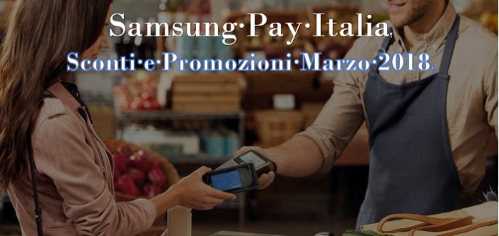 Samsung Pay sconti promozioni marzo