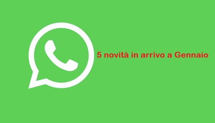 Whatsapp aggiornamento novità Gennaio