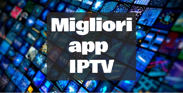 migliori app IPTV Gratis