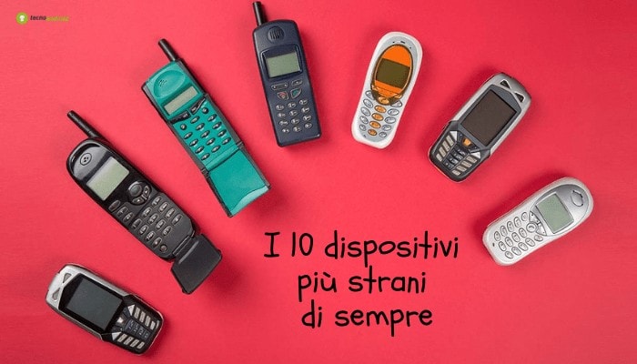 Smartphone: ecco i 10 dispositivi più strani esistiti fino ad oggi