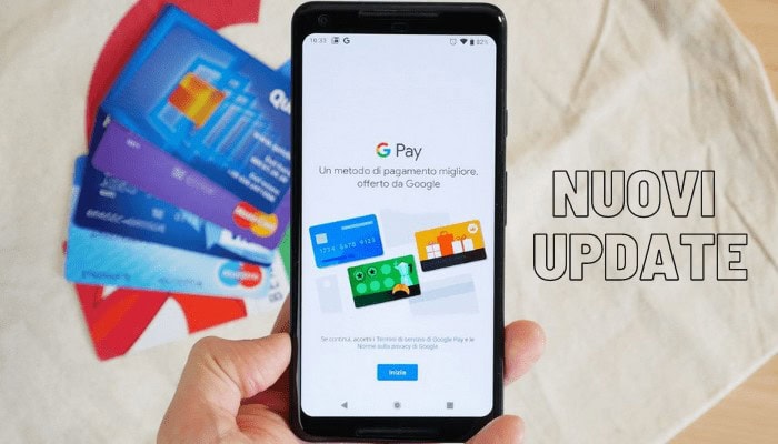 Google Pay: l'applicazione si aggiorna e arrivano dei nuovi update