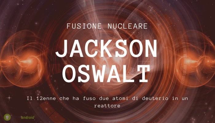 Fusione Nucleare: il bambino di 12 anni che ha fuso due atomi di deuterio