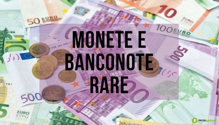 Monete e Banconote rare: alla scoperta delle più preziose in circolo