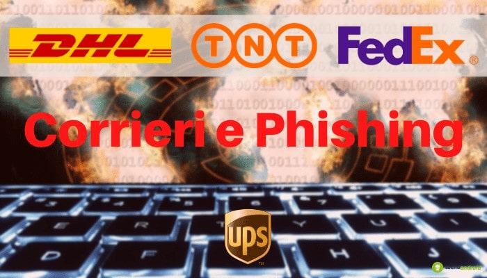 Phishing: gli hacker colpiscono DHL, TNT, FEDEX, UPS e derubano i consumatori