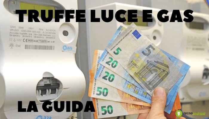 Truffe luce e gas: arriva la guida completa che non vi farà cadere nella trappola