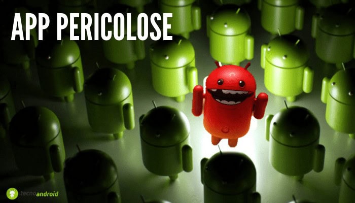 App pericolose: non vi fidate di queste applicazioni, sono fonte di virus!