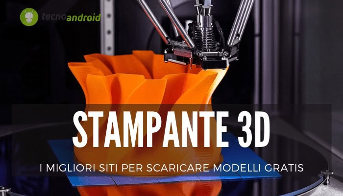 Stampante 3D: i migliori siti online per scaricare modelli tridimensionali