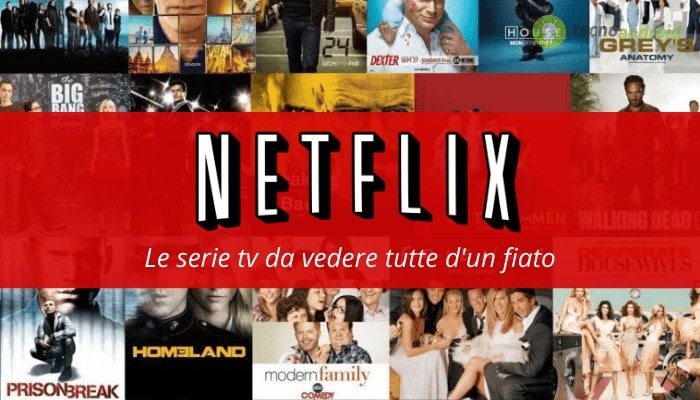 NETFLIX: le SERIE TV perfette per chi ama vederle tutte d'un fiato