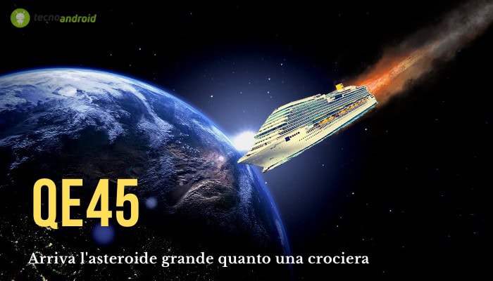 Asteroide: la nuova minaccia per la Terra ha le dimensioni di una nave da crociera