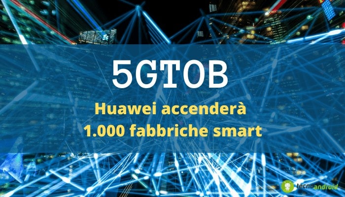 Rete 5G: con la soluzione 5GtoB Huawei 