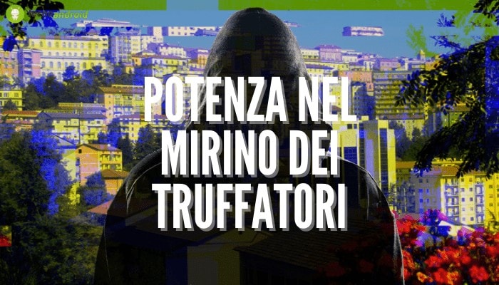 Truffe: Potenza è nel mirino dei truffatori, cosa è successo ai cittadini?