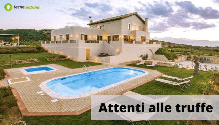 Casa Vacanza: attenzione quando prenotate, i truffatori non hanno pietà neppure in estate