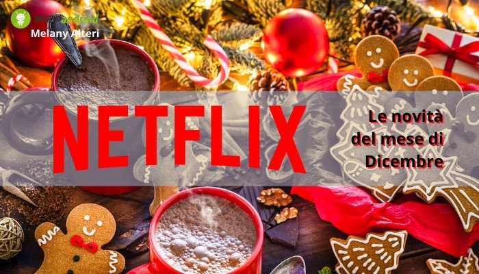 Netflix: a Natale ne vedremo delle belle, ecco le nuove opere previste per Dicembre