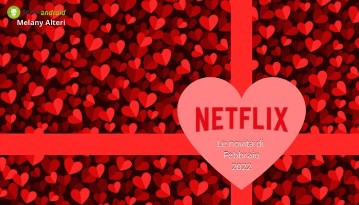 Netflix: nel mese dell'amore, ecco i nuovi titoli da vedere con la propria metà