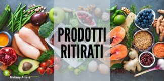 Prodotti ritirati: se avete mangiato questi alimenti la vostra salute è in pericolo