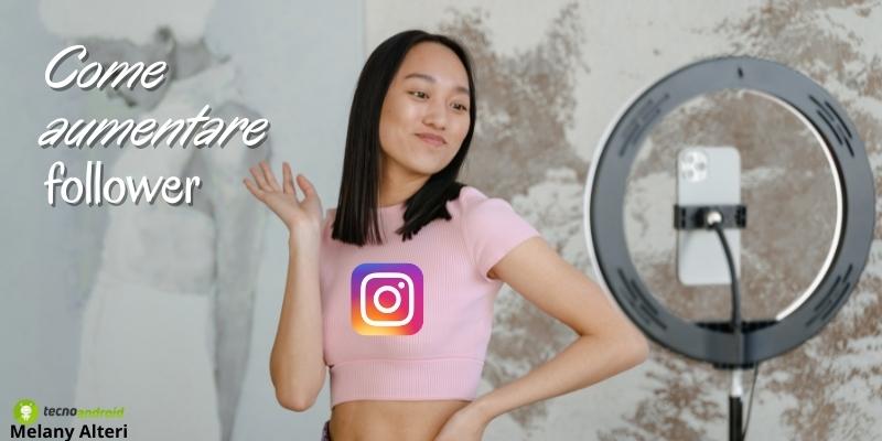 Instagram: tutti i segreti social per aumentare il numero di follower