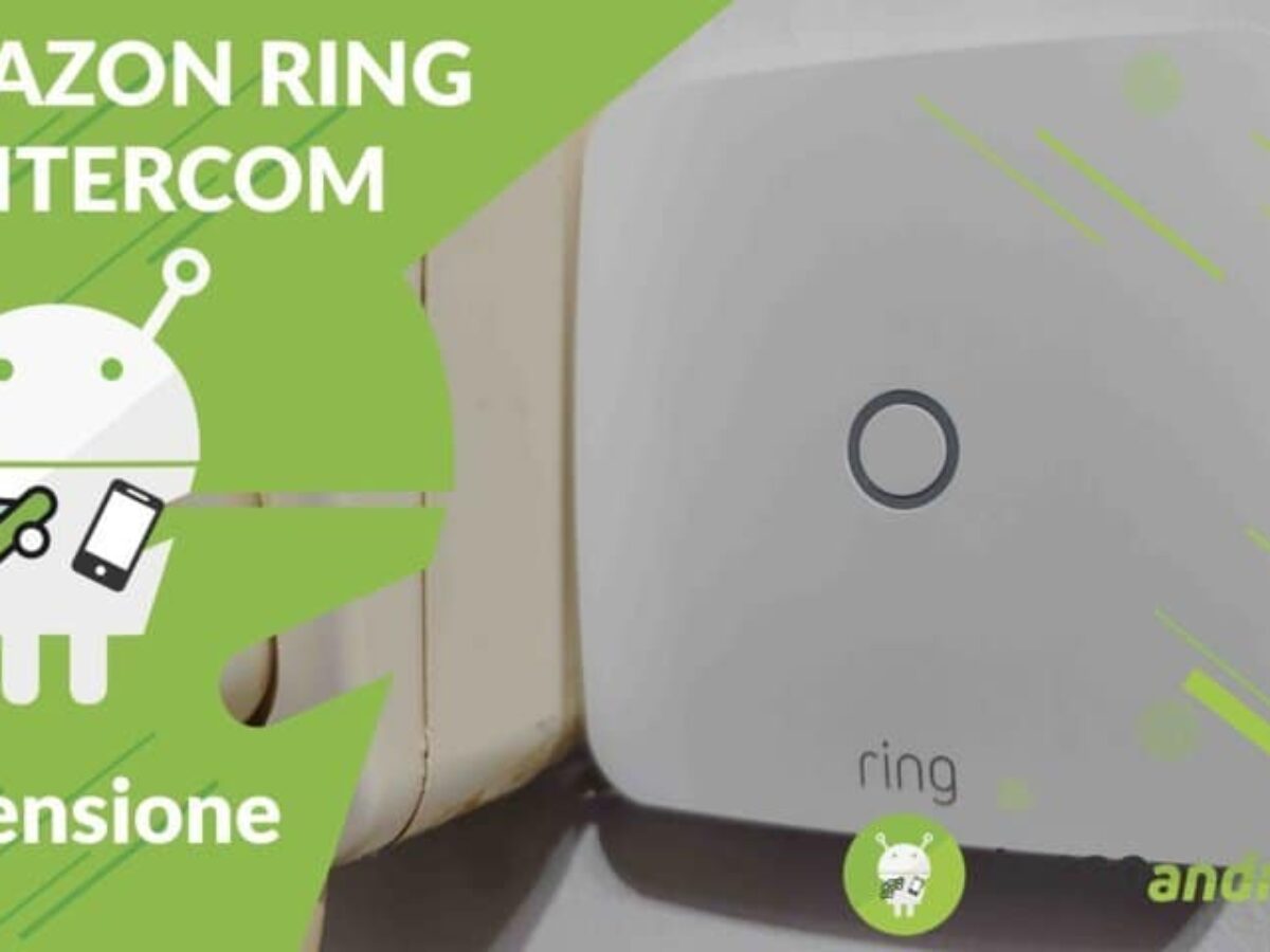 Ring Intercom, il vecchio citofono diventa SMART con questo  dispositivo - TecnoAndroid