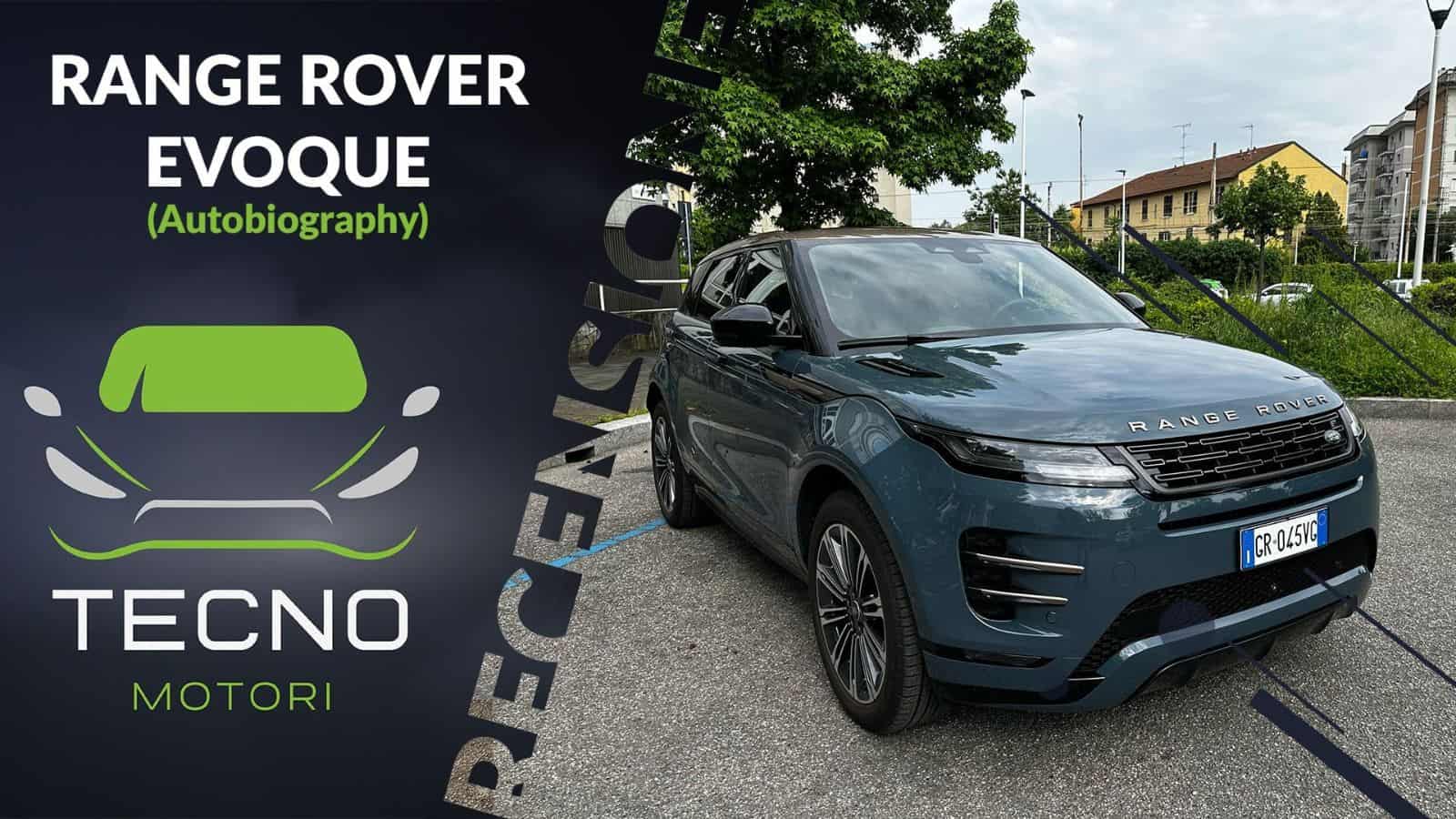 Recensione Range Rover Evoque Autobiography: lusso e tanta comodità