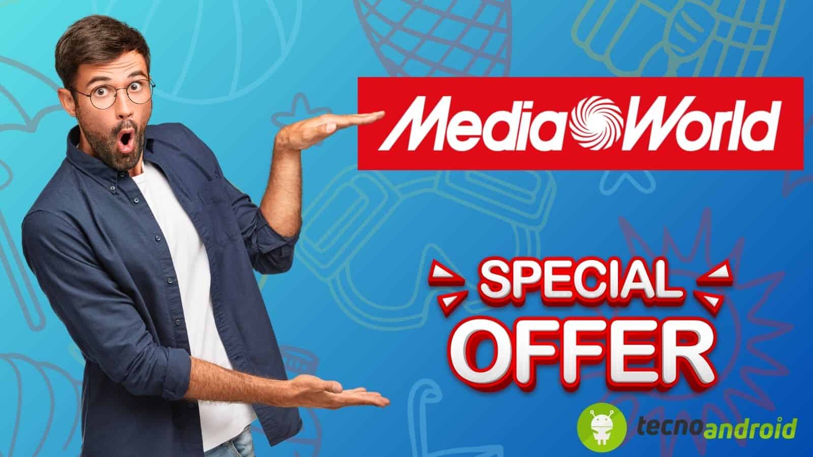 Mediaworld: volantino STRAORDINARIO e PIENO ZEPPO di PROMO