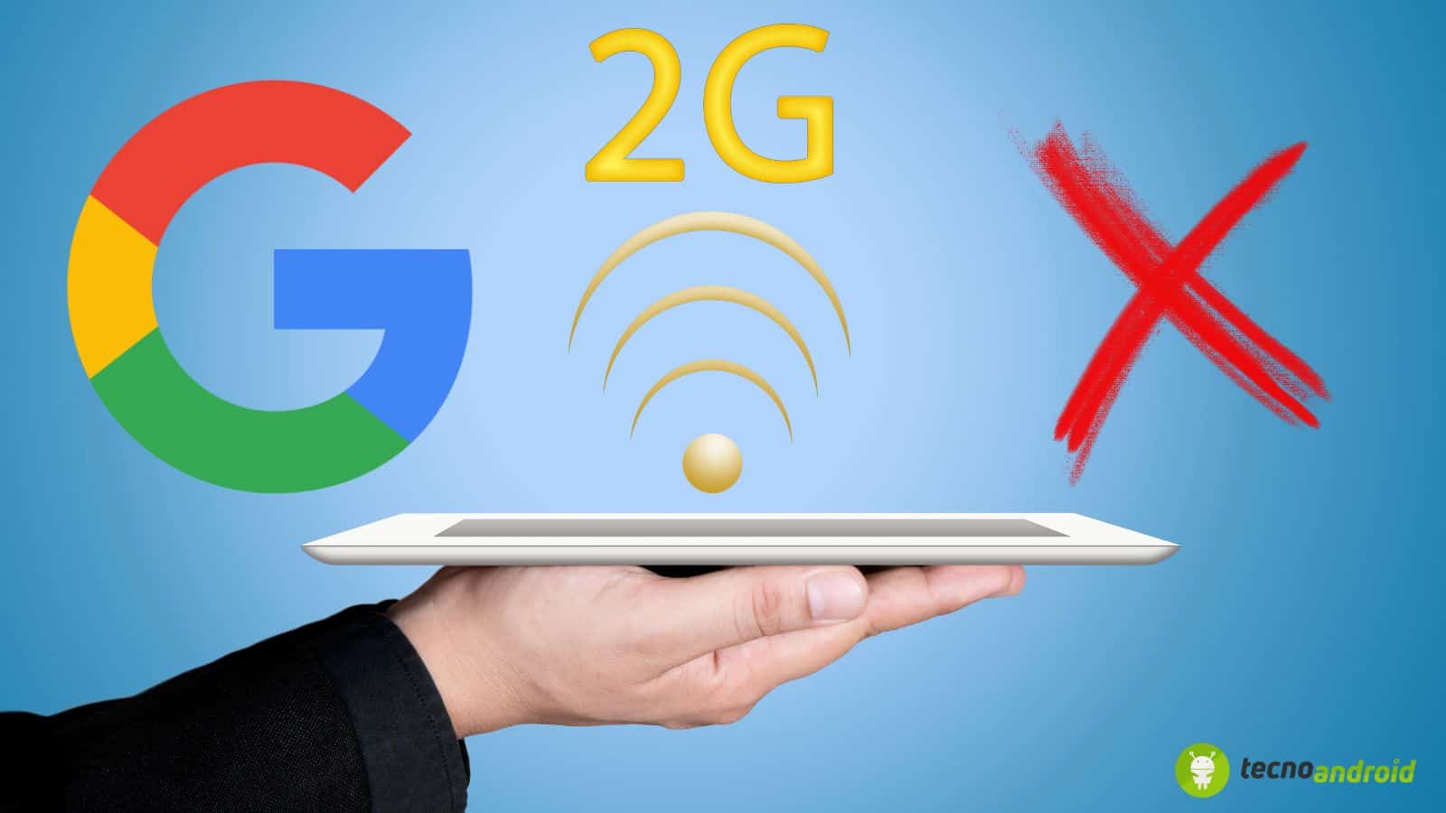 Google: ecco perché rinunciare al 2G