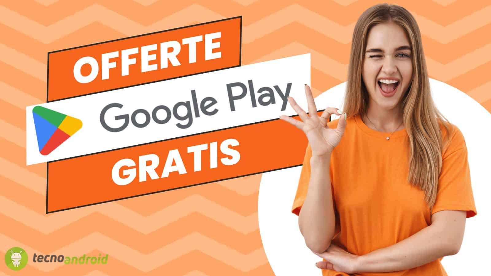 Android: offerte sul Play Store, giochi e app a pagamento GRATIS