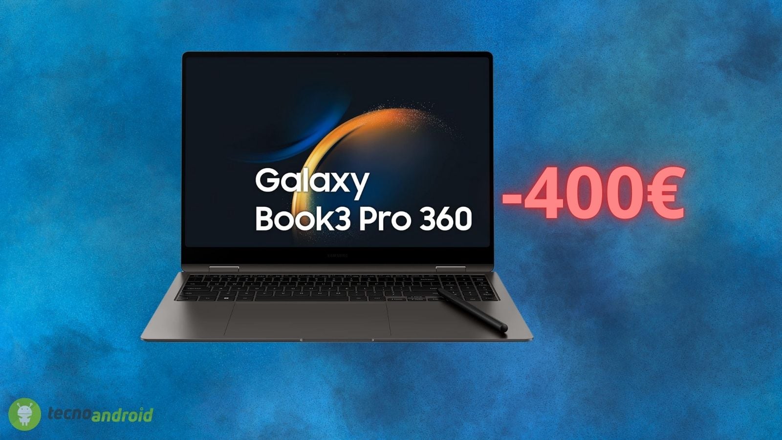 Samsung Galaxy Book3 Pro: AMAZON lo sconta oggi di 400 euro