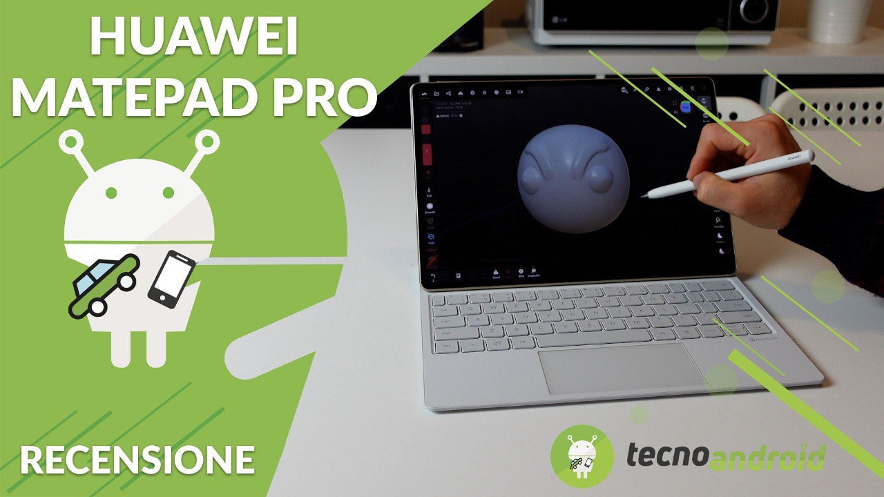 Huawei MatePad Pro 12.2 con tastiera e penna è una sicurezza | RECENSIONE